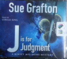 J is for Judgment written by Sue Grafton performed by Lorelei King on CD (Abridged)